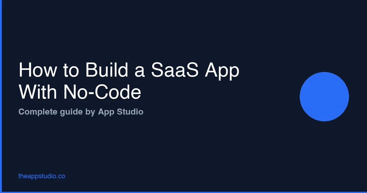 How to Build a SaaS Product Without Coding | App Studio